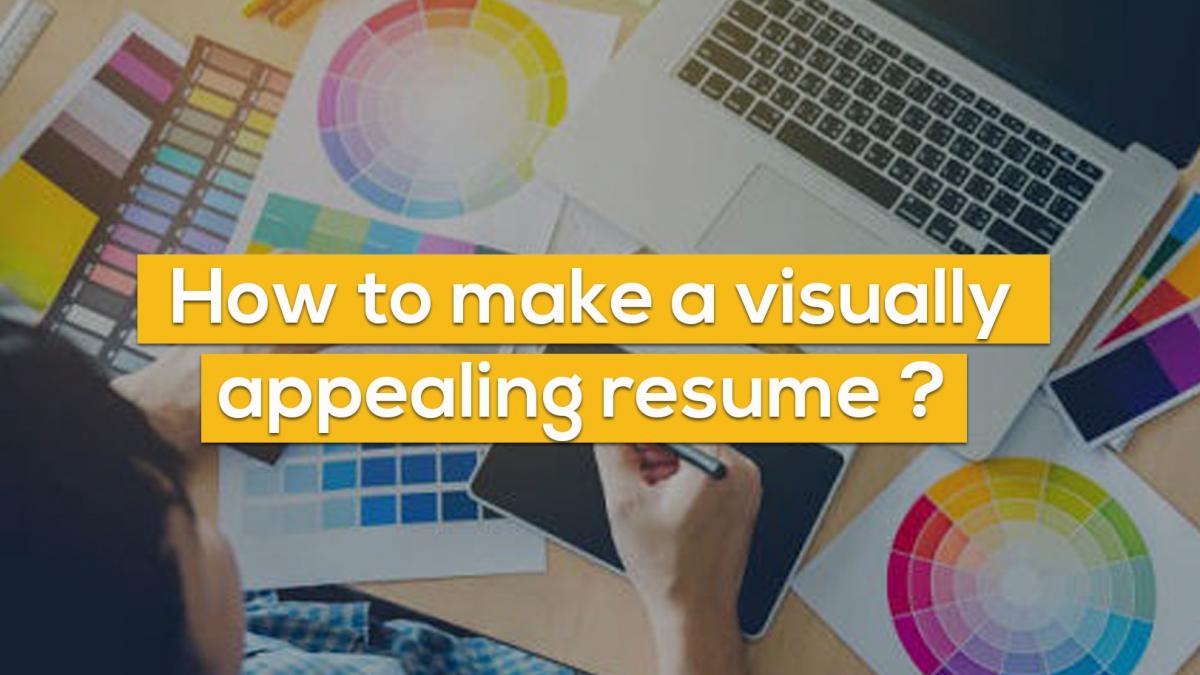 How to make a visually appealing resume