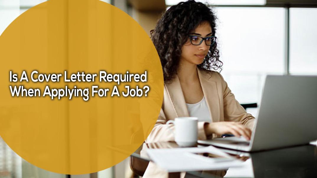 Is A Cover Letter Required When Applying For A Job