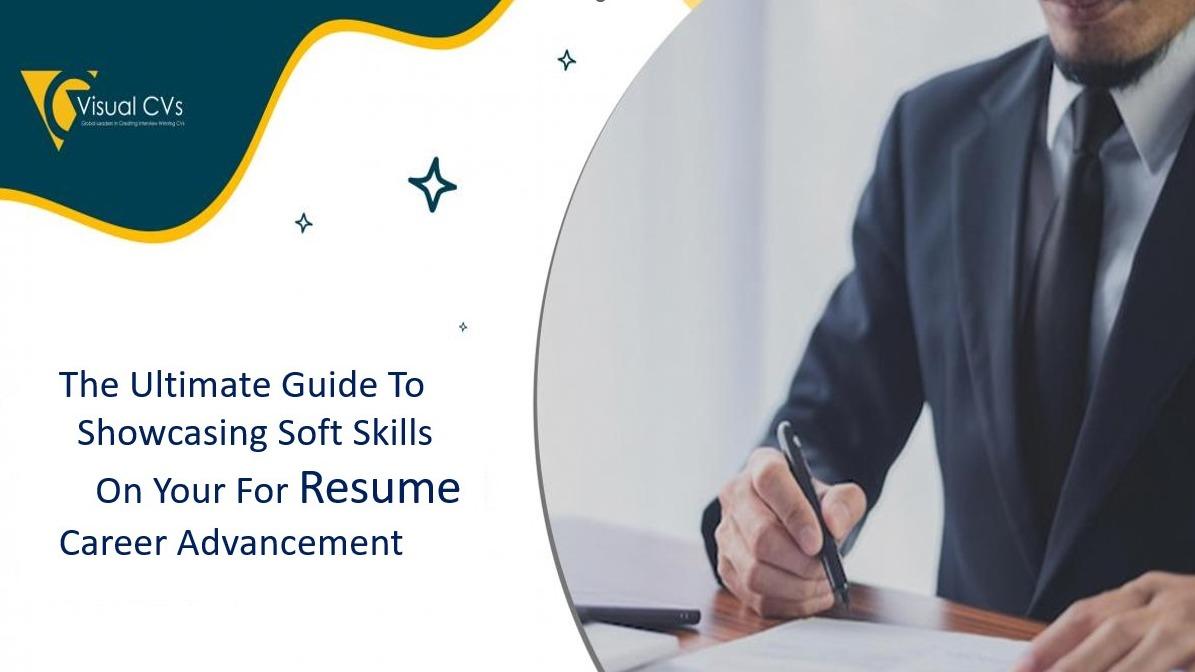 The Ultimate Guide to Showcasing Soft Skills on Your Resume for Career Advancement